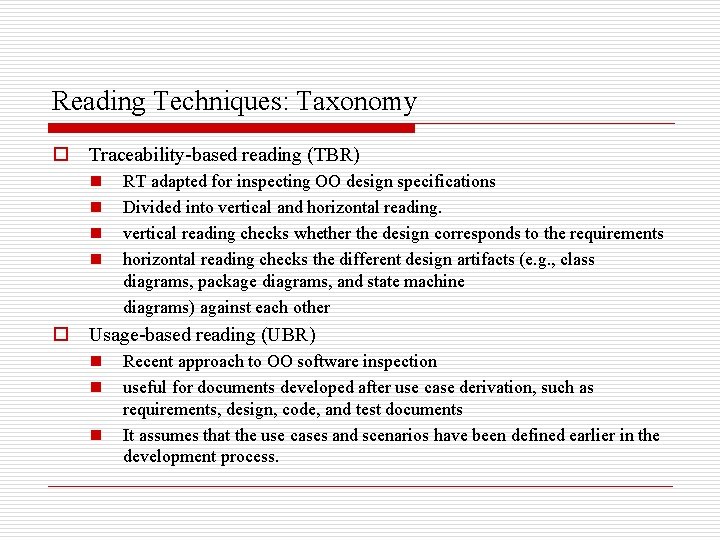 Reading Techniques: Taxonomy o Traceability-based reading (TBR) n n RT adapted for inspecting OO