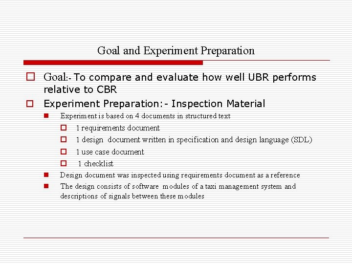 Goal and Experiment Preparation o Goal: - To compare and evaluate how well UBR