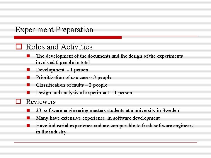 Experiment Preparation o Roles and Activities n n n The development of the documents