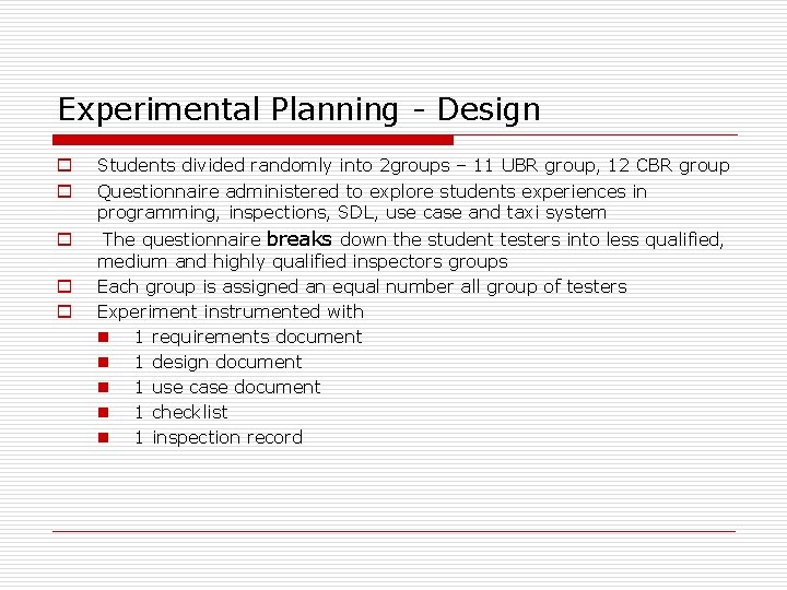 Experimental Planning - Design o o Students divided randomly into 2 groups – 11