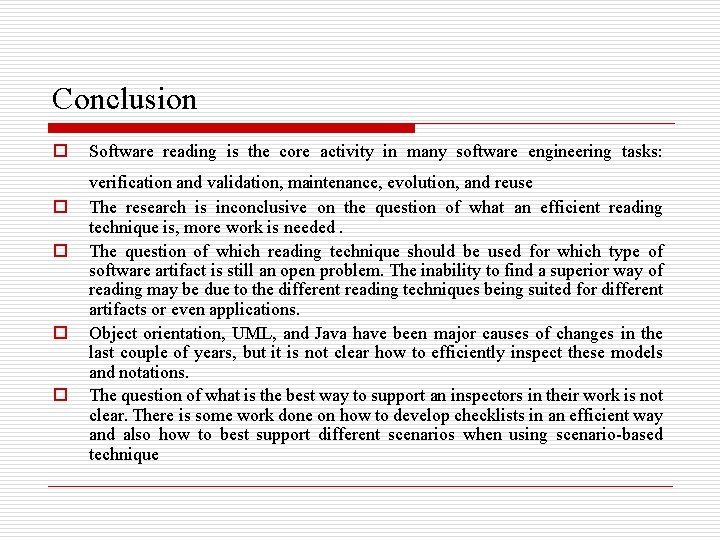 Conclusion o o o Software reading is the core activity in many software engineering