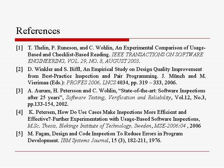 References [1] T. Thelin, P. Runeson, and C. Wohlin, An Experimental Comparison of Usage.