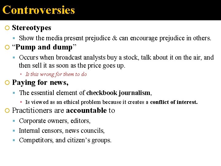 Controversies Stereotypes Show the media present prejudice & can encourage prejudice in others. “Pump