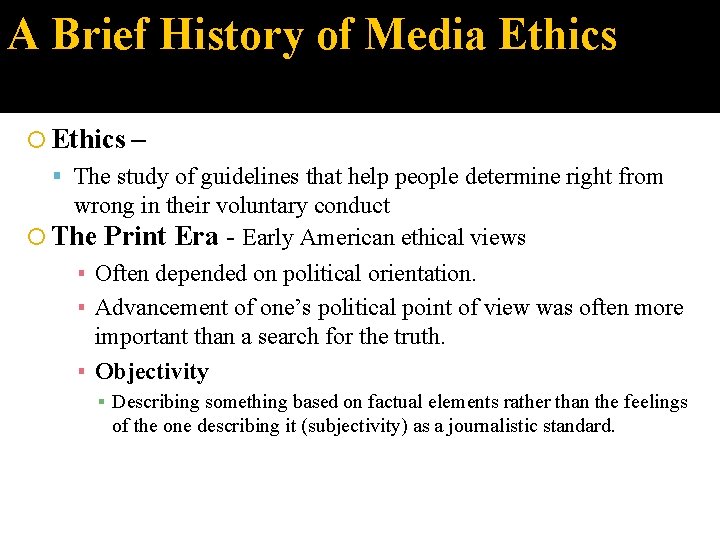 A Brief History of Media Ethics – The study of guidelines that help people