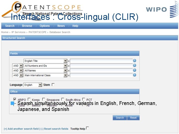 Interfaces : Cross-lingual (CLIR) Search simultaneously for variants in English, French, German, Japanese, and