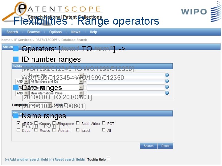 Flexibilities : Range operators Operators: [term 1 TO term 2], -> ID number ranges