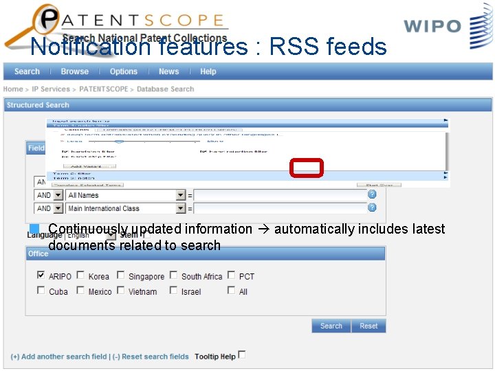 Notification features : RSS feeds Continuously updated information automatically includes latest documents related to