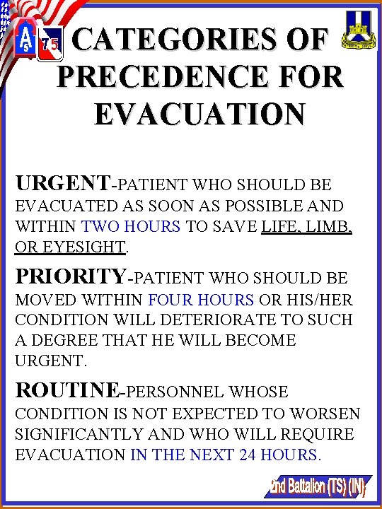 CATEGORIES OF PRECEDENCE FOR EVACUATION URGENT-PATIENT WHO SHOULD BE EVACUATED AS SOON AS POSSIBLE CATEGORIES OF PRECEDENCE FOR EVACUATION URGENT-PATIENT WHO SHOULD BE EVACUATED AS SOON AS POSSIBLE