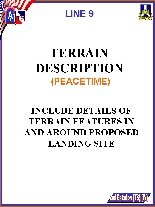 LINE 9 TERRAIN DESCRIPTION (PEACETIME) INCLUDE DETAILS OF TERRAIN FEATURES IN AND AROUND PROPOSED LINE 9 TERRAIN DESCRIPTION (PEACETIME) INCLUDE DETAILS OF TERRAIN FEATURES IN AND AROUND PROPOSED