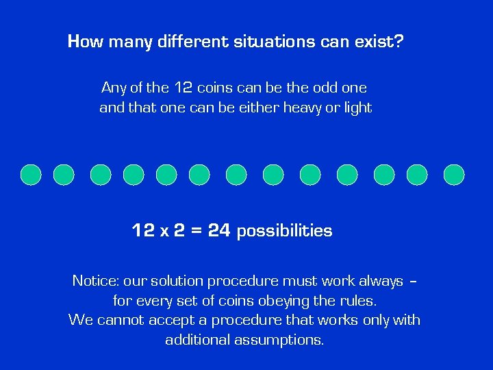 How many different situations can exist? Any of the 12 coins can be the How many different situations can exist? Any of the 12 coins can be the