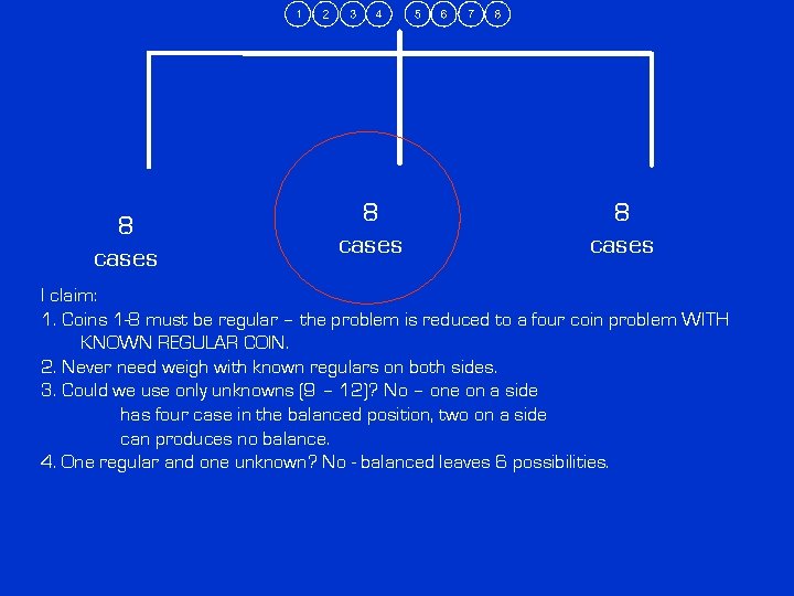 8 cases I claim: 1. Coins 1 -8 must be regular – the problem 8 cases I claim: 1. Coins 1 -8 must be regular – the problem
