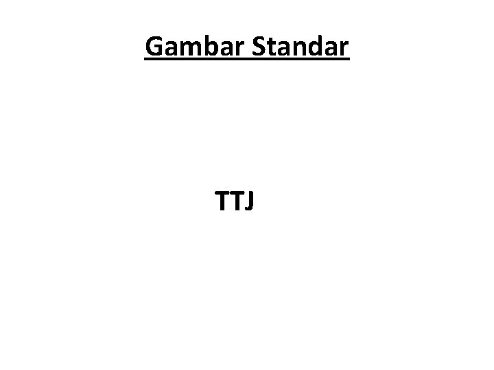 Gambar Standar TTJ 