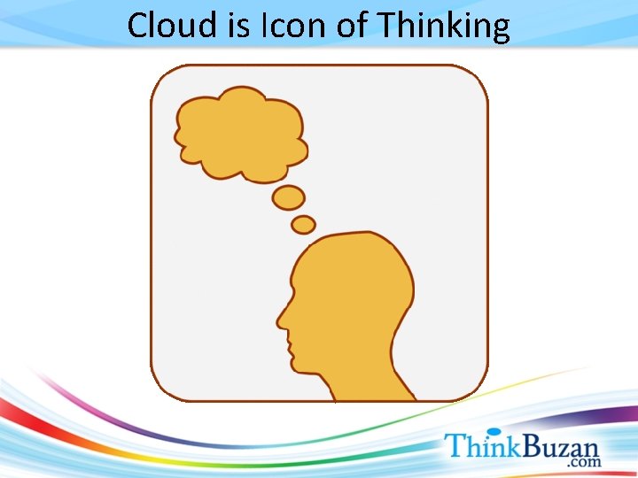 Cloud is Icon of Thinking 