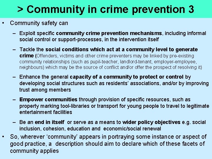 > Community in crime prevention 3 • Community safety can – Exploit specific community > Community in crime prevention 3 • Community safety can – Exploit specific community
