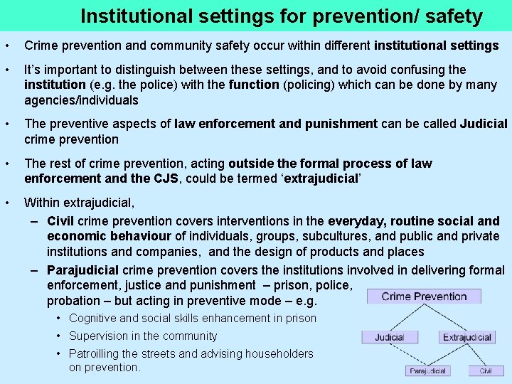 Institutional settings for prevention/ safety • Crime prevention and community safety occur within different Institutional settings for prevention/ safety • Crime prevention and community safety occur within different