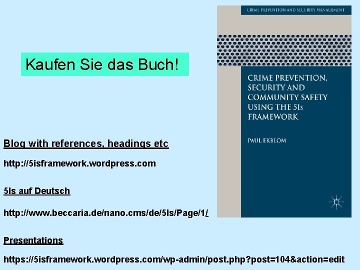 Kaufen Sie das Buch! Blog with references, headings etc http: //5 isframework. wordpress. com Kaufen Sie das Buch! Blog with references, headings etc http: //5 isframework. wordpress. com