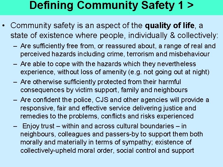 Defining Community Safety 1 > • Community safety is an aspect of the quality Defining Community Safety 1 > • Community safety is an aspect of the quality