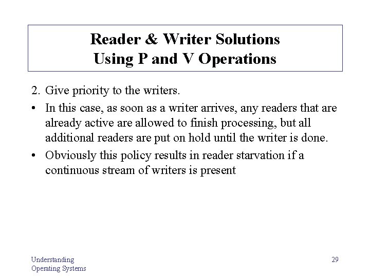 Reader & Writer Solutions Using P and V Operations 2. Give priority to the