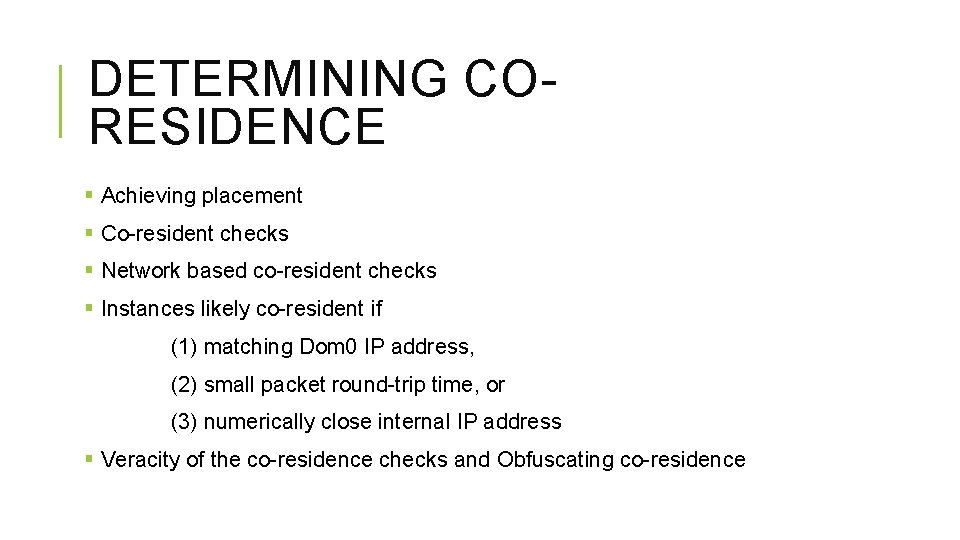 DETERMINING CORESIDENCE § Achieving placement § Co-resident checks § Network based co-resident checks §