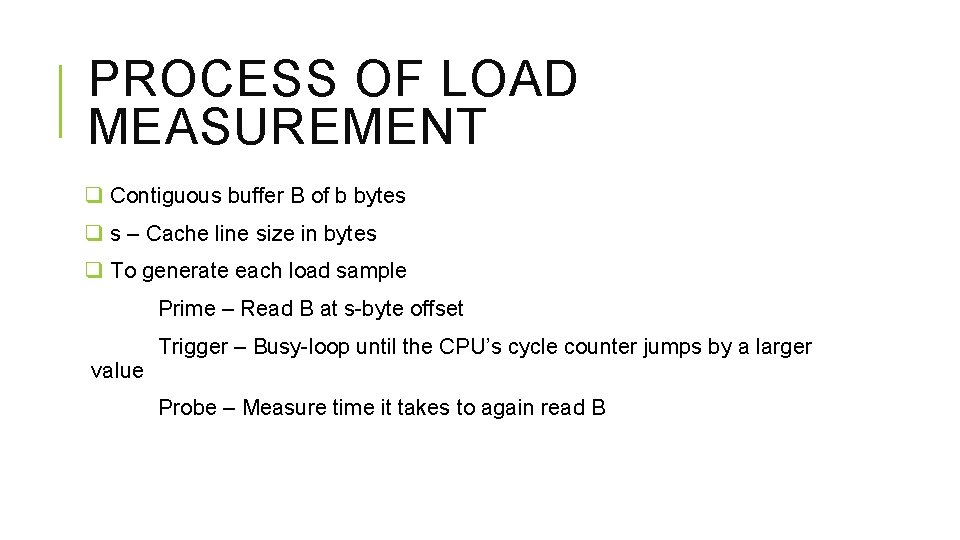 PROCESS OF LOAD MEASUREMENT q Contiguous buffer B of b bytes q s –