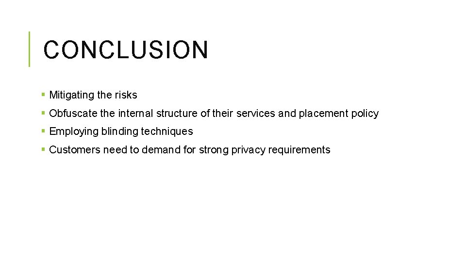 CONCLUSION § Mitigating the risks § Obfuscate the internal structure of their services and