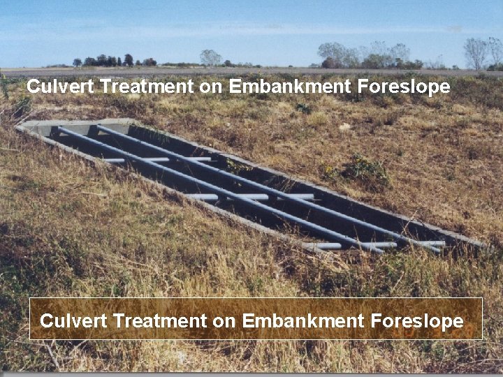 Culvert Treatment on Embankment Foreslope 