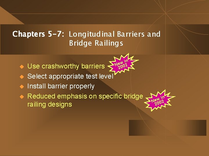 Chapters 5 -7: Longitudinal Barriers and Bridge Railings u u in w e N