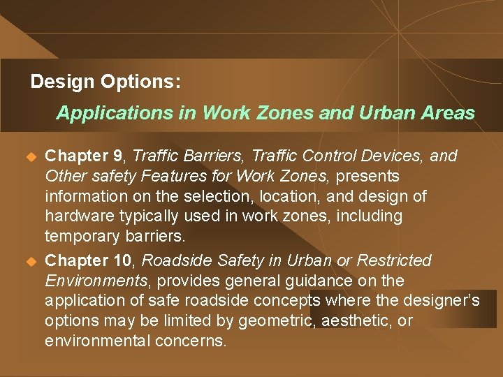 Design Options: Applications in Work Zones and Urban Areas u u Chapter 9, Traffic