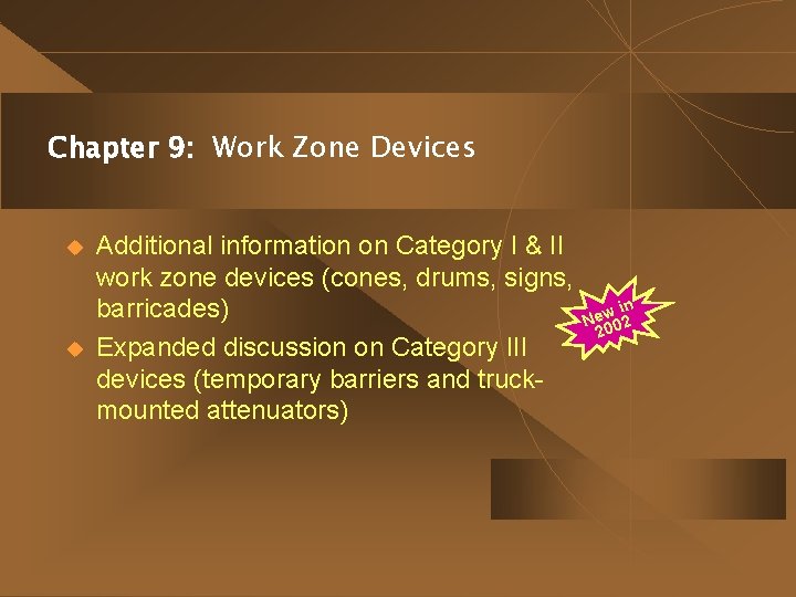 Chapter 9: Work Zone Devices u u Additional information on Category I & II