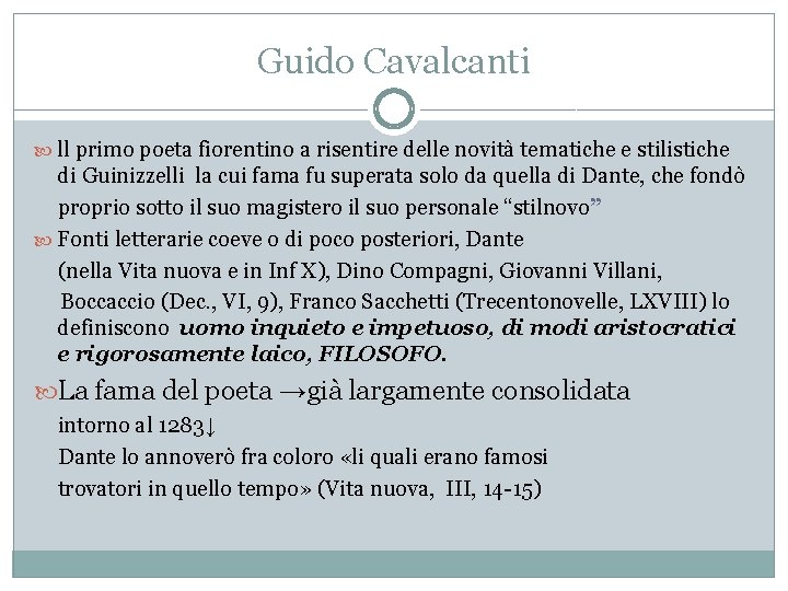 Guido Cavalcanti ll primo poeta fiorentino a risentire delle novità tematiche e stilistiche di