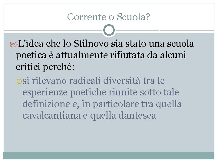 Corrente o Scuola? L’idea che lo Stilnovo sia stato una scuola poetica è attualmente