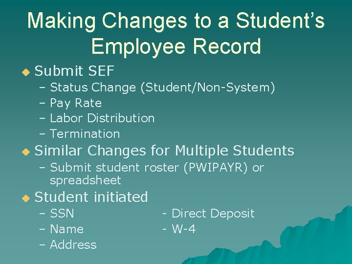 Making Changes to a Student’s Employee Record u Submit SEF – Status Change (Student/Non-System)