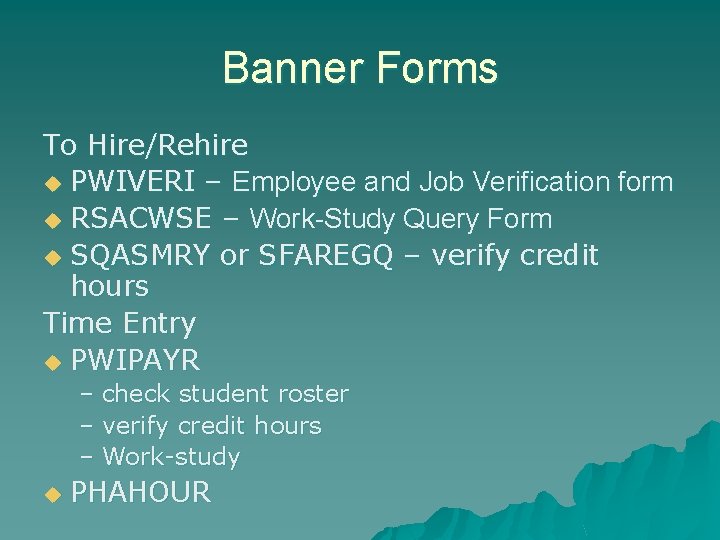 Banner Forms To Hire/Rehire u PWIVERI – Employee and Job Verification form u RSACWSE