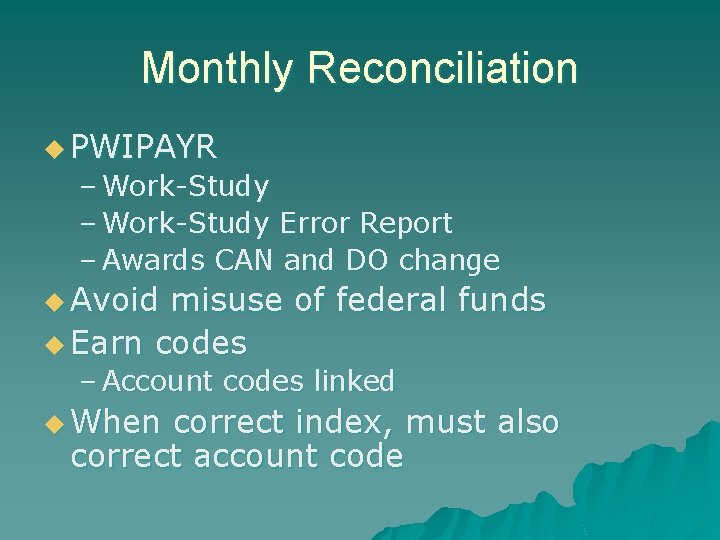 Monthly Reconciliation u PWIPAYR – Work-Study Error Report – Awards CAN and DO change