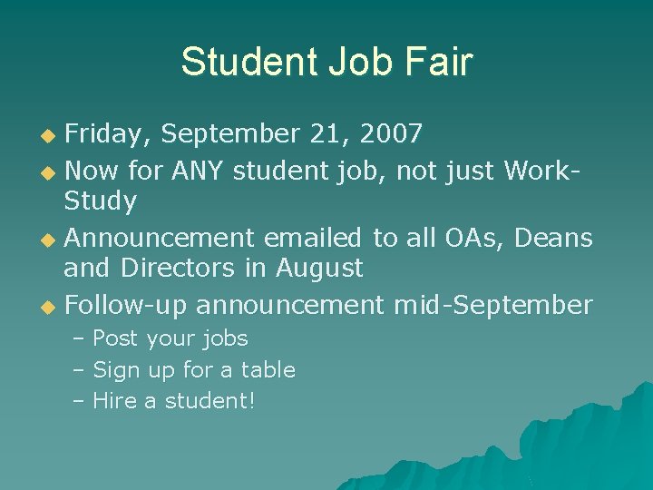 Student Job Fair Friday, September 21, 2007 u Now for ANY student job, not