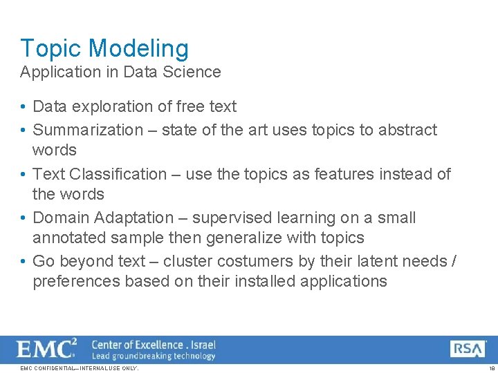 Topic Modeling Application in Data Science • Data exploration of free text • Summarization