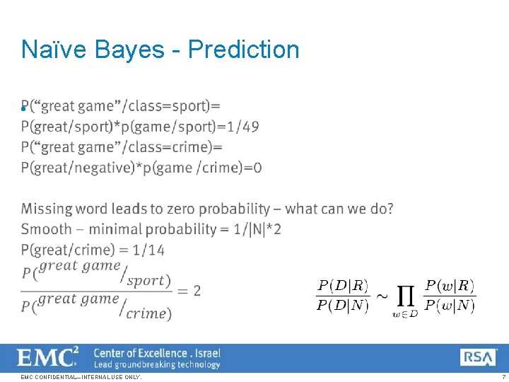 Naïve Bayes - Prediction • EMC CONFIDENTIAL—INTERNAL USE ONLY. 7 
