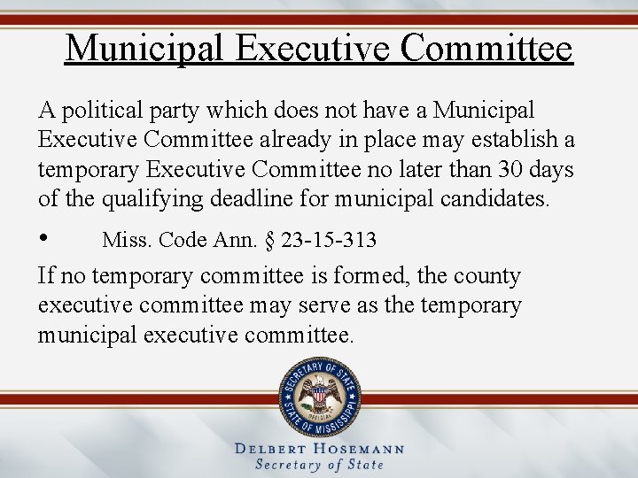 Municipal Executive Committee A political party which does not have a Municipal Executive Committee