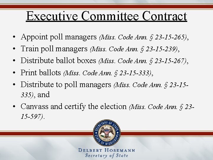 Executive Committee Contract • • • Appoint poll managers (Miss. Code Ann. § 23
