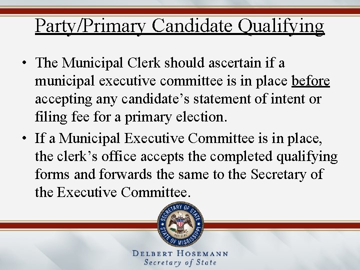 Party/Primary Candidate Qualifying • The Municipal Clerk should ascertain if a municipal executive committee