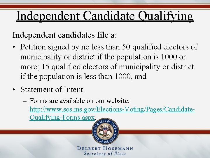 Independent Candidate Qualifying Independent candidates file a: • Petition signed by no less than