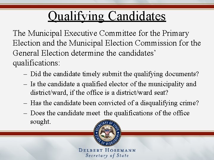 Qualifying Candidates The Municipal Executive Committee for the Primary Election and the Municipal Election