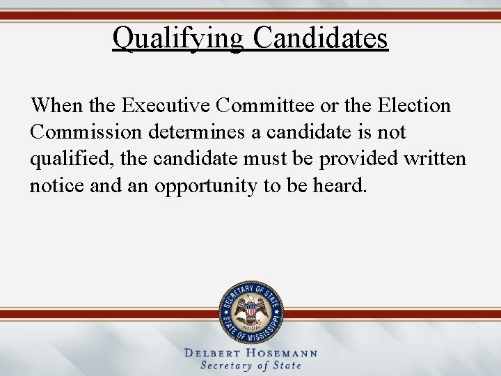 Qualifying Candidates When the Executive Committee or the Election Commission determines a candidate is