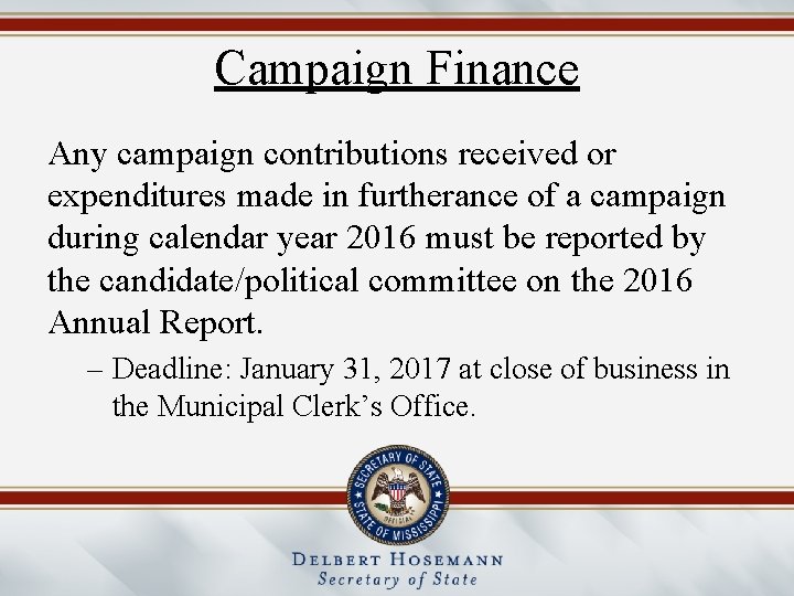 Campaign Finance Any campaign contributions received or expenditures made in furtherance of a campaign