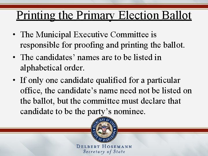 Printing the Primary Election Ballot • The Municipal Executive Committee is responsible for proofing