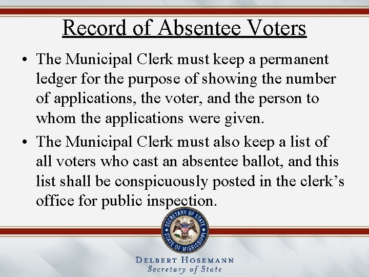 Record of Absentee Voters • The Municipal Clerk must keep a permanent ledger for