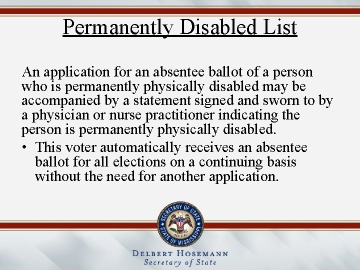 Permanently Disabled List An application for an absentee ballot of a person who is