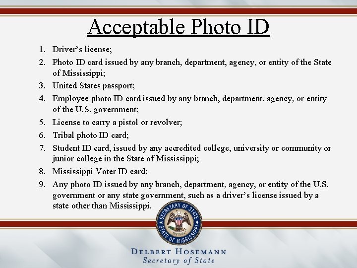Acceptable Photo ID 1. Driver’s license; 2. Photo ID card issued by any branch,