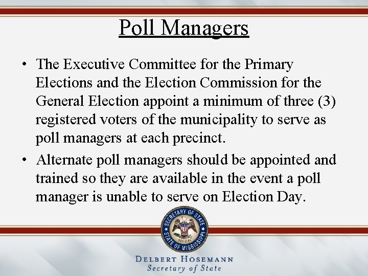 Poll Managers • The Executive Committee for the Primary Elections and the Election Commission