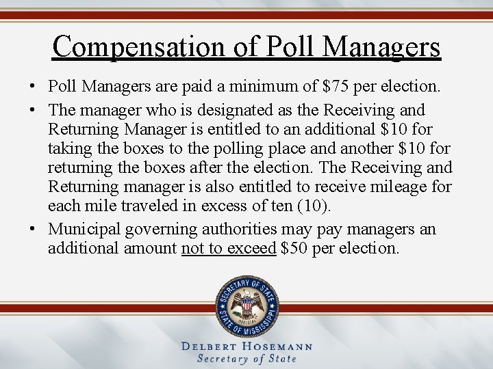 Compensation of Poll Managers • Poll Managers are paid a minimum of $75 per